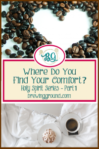 Where do you find your comfort?