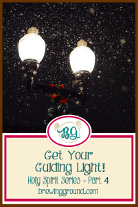 Get You Guiding Light -Holy Spirit Series-Part 4