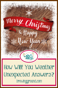 How Will You Weather Unexpected Answers?